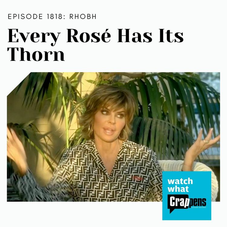 cover art for RHOBH: Every Rosé Has Its Thorn