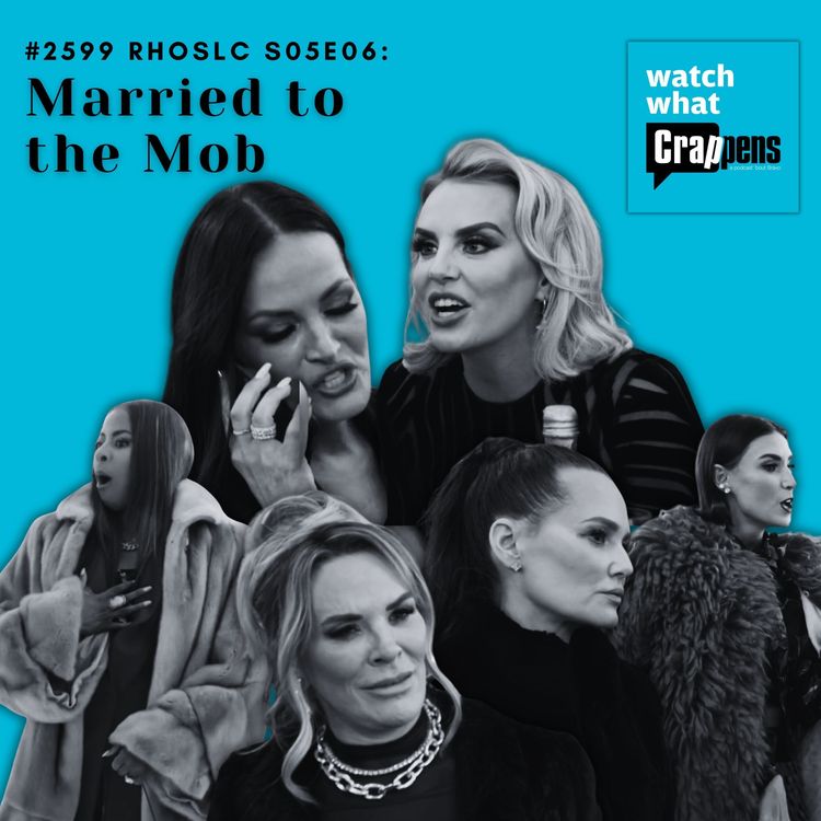 cover art for #2599 RHOSLC S05E06: Married to the Mob