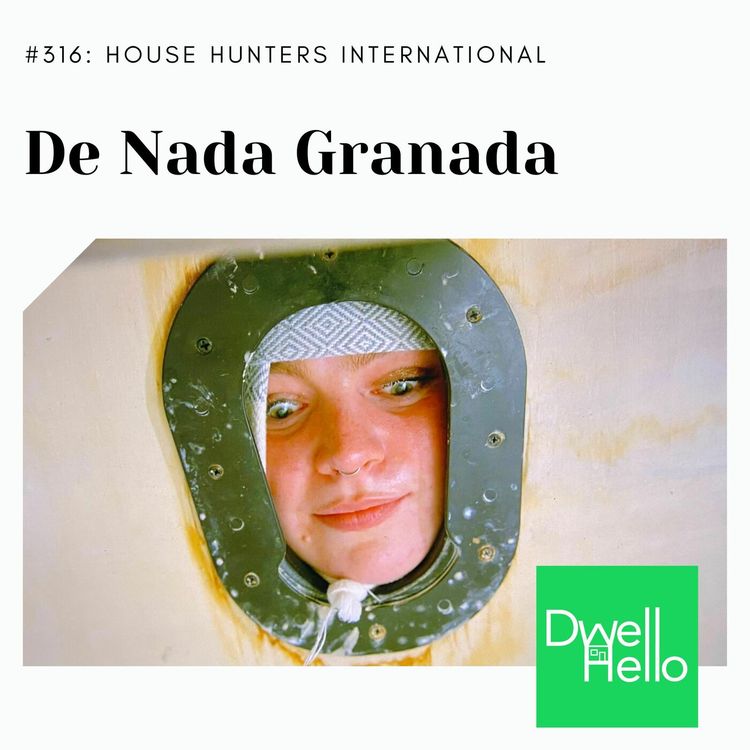 cover art for Dwell Hello 316: De Nada Granada