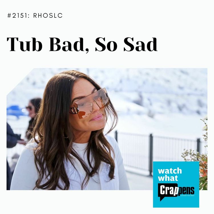 cover art for RHOSLC: Tub Bad, So Sad