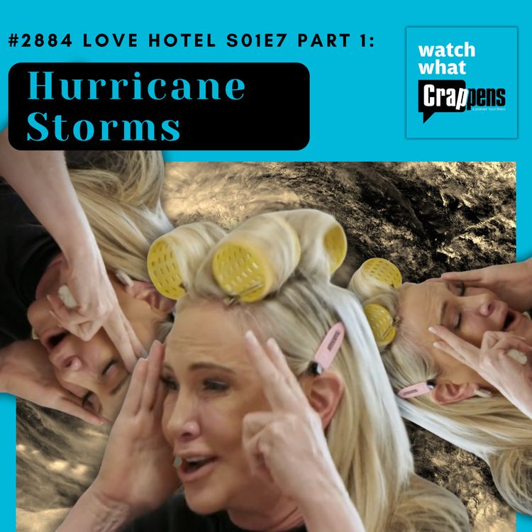cover art for #2884 Love Hotel S01E7 Part 1: Hurricane Storms