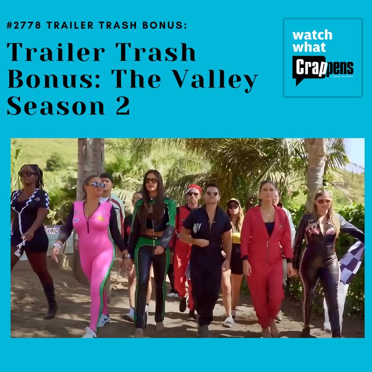 cover art for #2778 Trailer Trash Bonus: The Valley Season 2