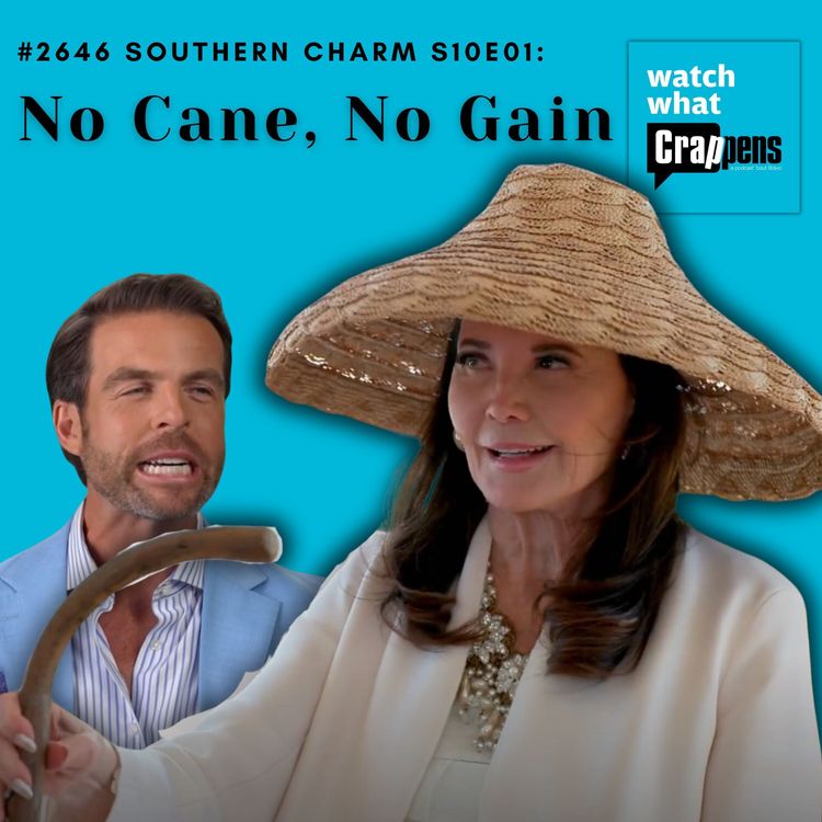 cover art for #2646 Southern Charm S10E01: No Cane, No Gain