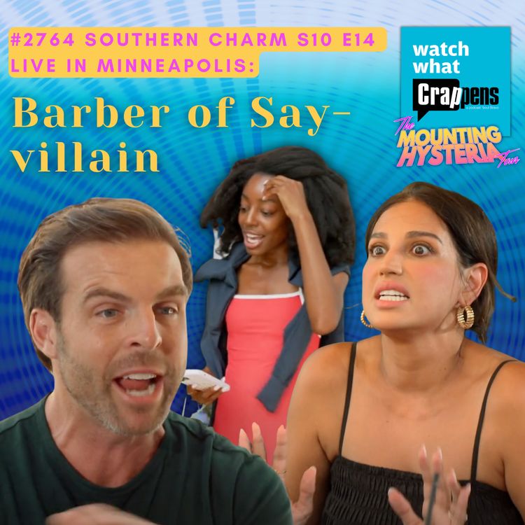 cover art for #2764 Southern Charm S10 E14 Live in Minneapolis: Barber of Say-villain
