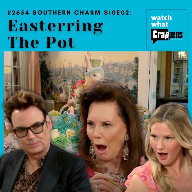 cover art for #2654 Southern Charm S10E02: Easterring The Pot