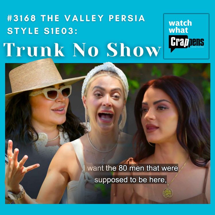 cover art for #3168 The Valley Persian Style S1E03: Trunk No Show