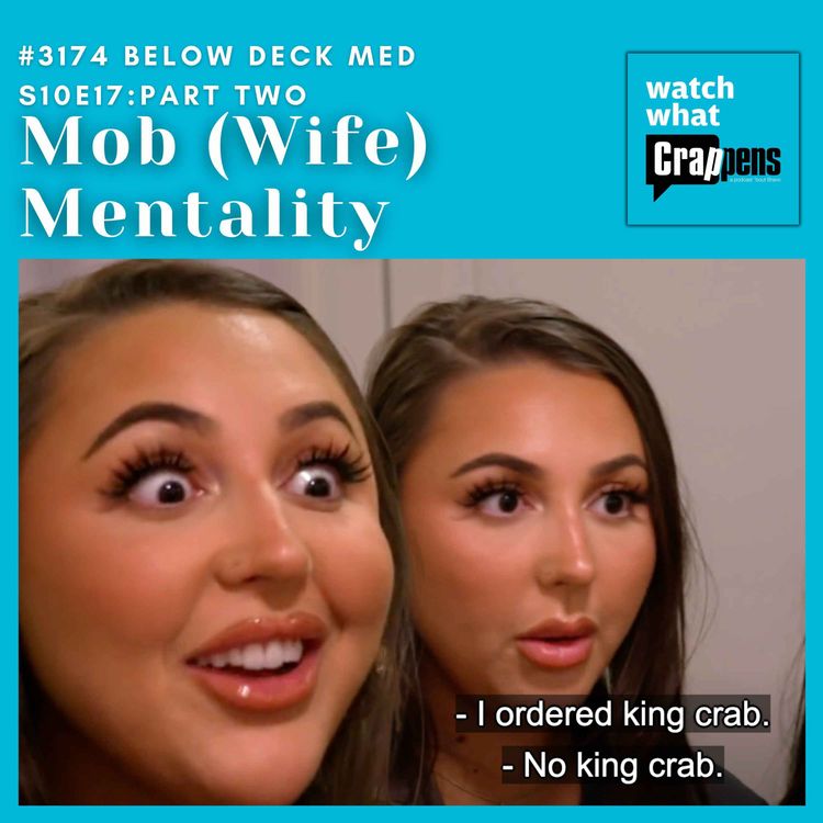 cover art for #3174 Below Deck Med S10E17 Part Two: Mob (Wife) Mentality