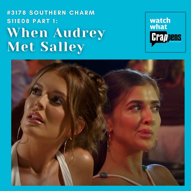 cover art for #3178 Southern Charm S11E08 Part 1:When Audrey Met Salley