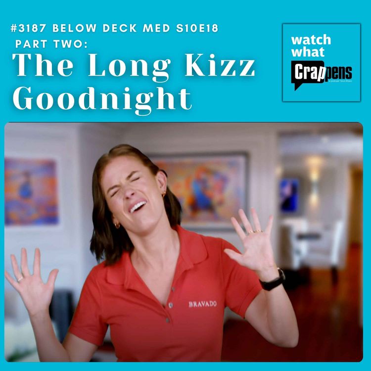 cover art for #3187 Below Deck Med S10E18 Part Two: The Long Kizz Goodnight