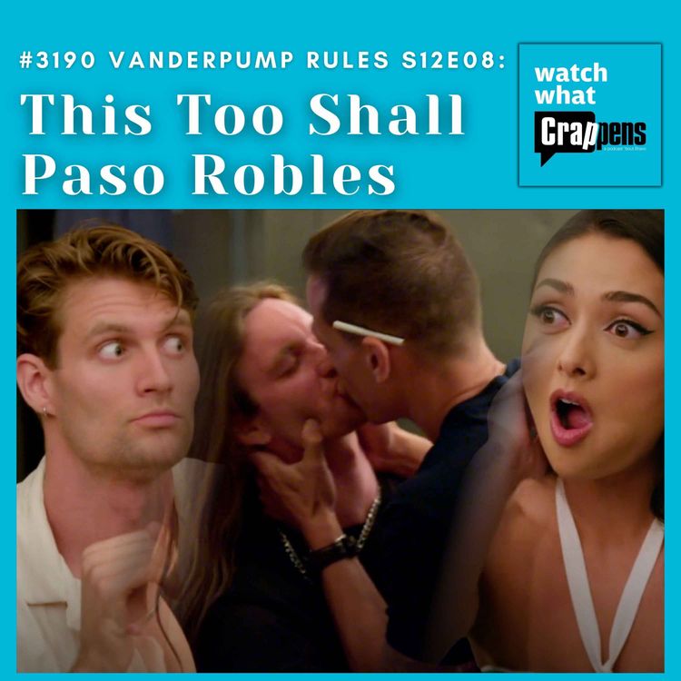 cover art for #3190 Vanderpump Rules S12E08: This Too Shall Paso Robles