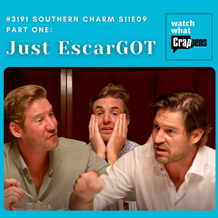 cover art for #3191 Southern Charm S11E09 Part One: Just EscarGOT