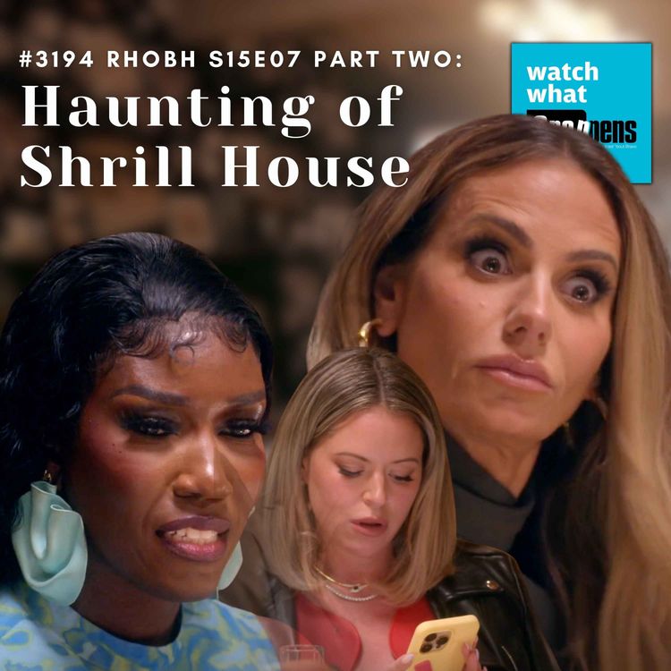 cover art for #3194 RHOBH S15E07 Part Two: Haunting of Shrill House