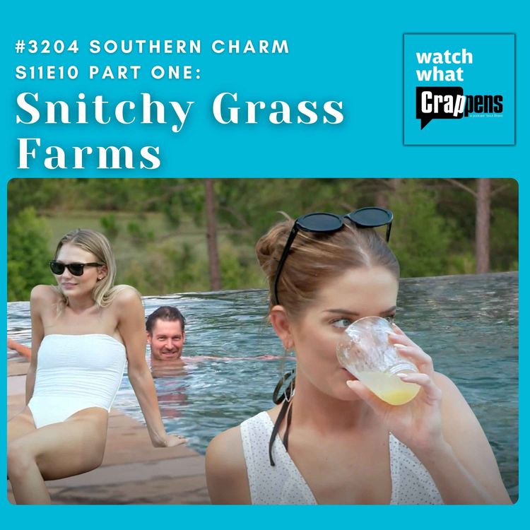 cover art for #3204 Southern Charm S11E10  Part One: Snitchy Grass Farms