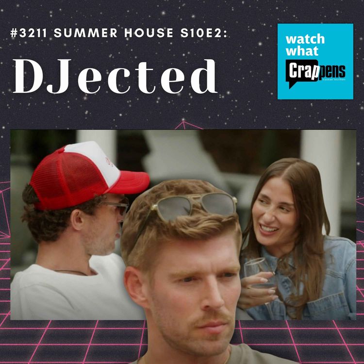 cover art for #3211 Summer House S10E2:  DJected