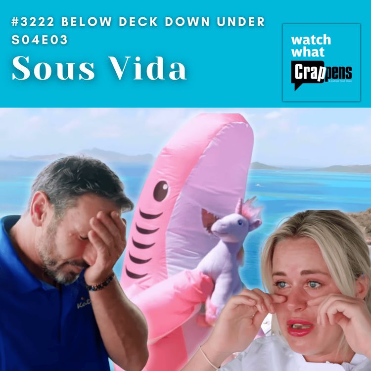 cover art for #3222 Below Deck Down Under S04E03: Sous Vida