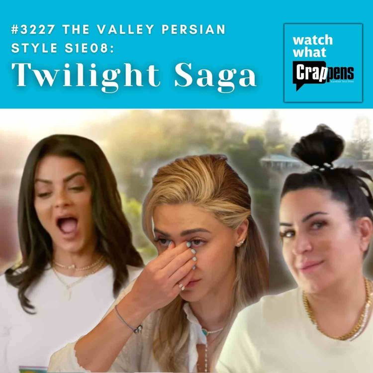cover art for #3227 The Valley Persian Style S1E08: Twilight Saga