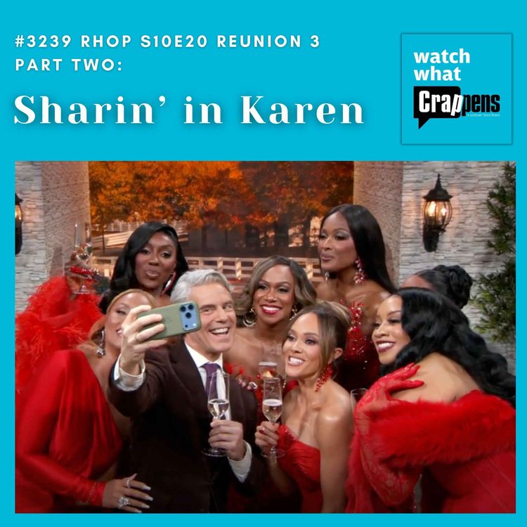 cover art for #3239 RHOP S10E20 Reunion 3 Part Two: Sharin’ is Karen