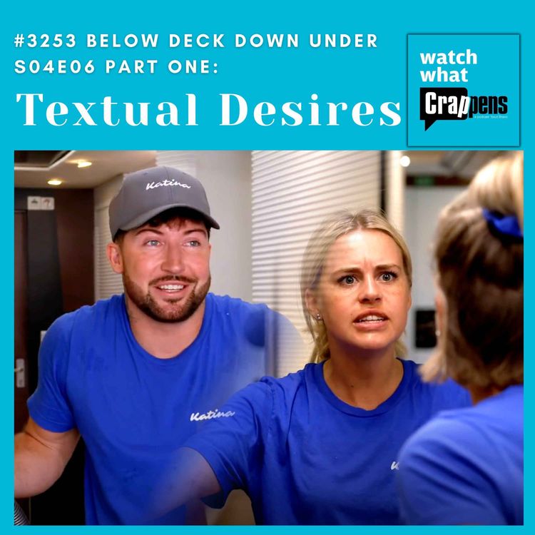 cover art for #3253 Below Deck Down Under S04E06 Part One: Textual Desires