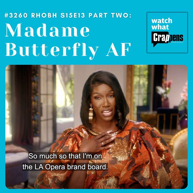 cover art for #3260  RHOBH S15E13 Part Two: Madame Butterfly AF