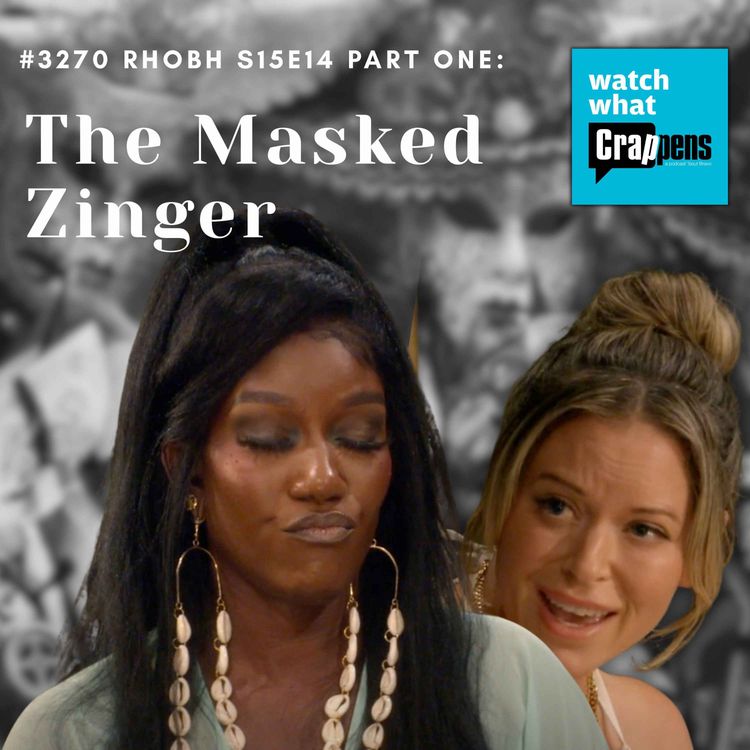 cover art for #3270 RHOBH S15E14 Part 1: The Masked Zinger