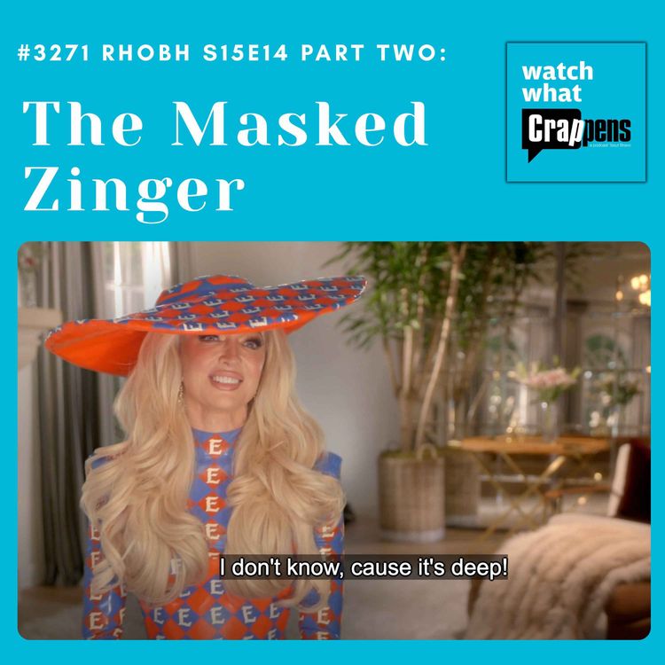 cover art for #3271  RHOBH S15E14 Part 2: The Masked Zinger