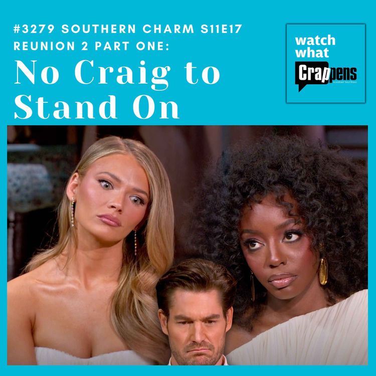 cover art for #3279 Southern Charm S11E17 Reunion 2 Part One: No Craig to Stand On