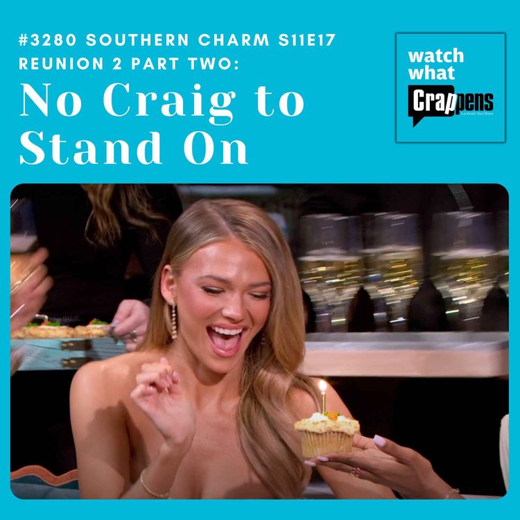 cover art for #3280 Southern Charm S11E18 Reunion 2 Part Two: No Craig to Stand On