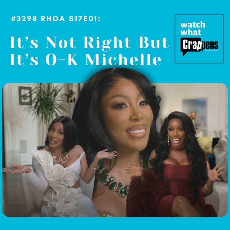 cover art for #3298 RHOA S17E01: It’s Not Right But It’s O-K Michelle