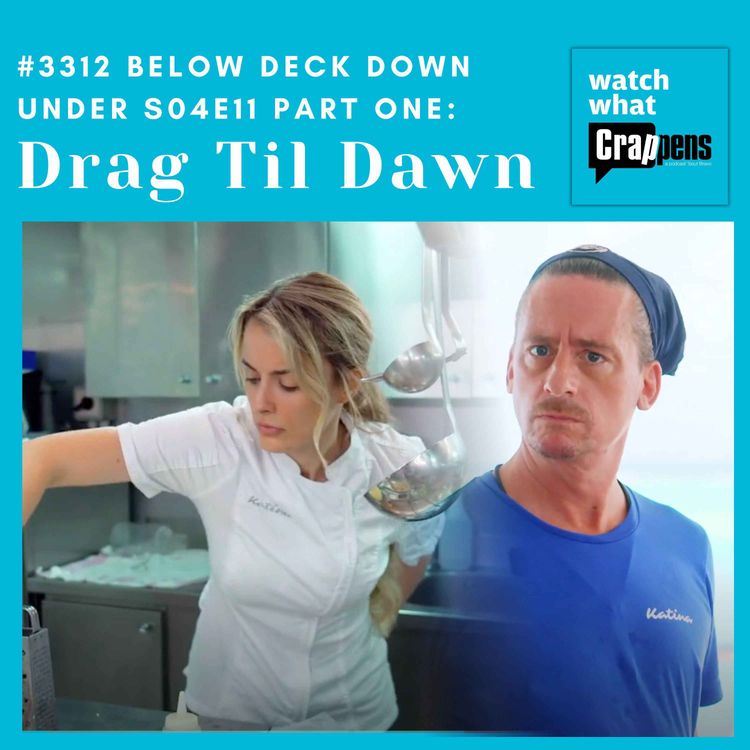 cover art for #3312 Below Deck Down Under S04E11 Part One: Drag Til Dawn