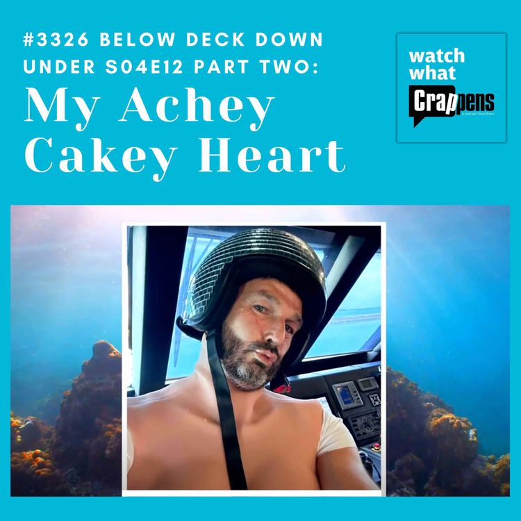cover art for #3326 Below Deck Down Under S04E12 Part Two: My Achey Cakey Heart