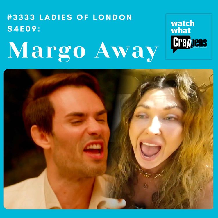 cover art for #3333 Ladies of London S4E09: Margo Away