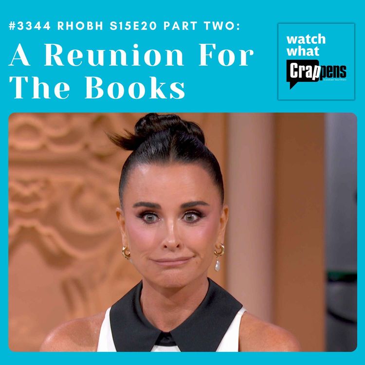 cover art for #3344  RHOBH S15E20 Part 2: A Reunion For The Books