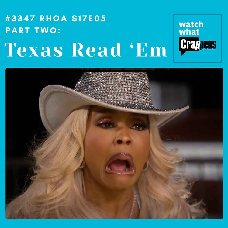 cover art for #3347  RHOA S17E05 Part Two:  Texas Read ‘Em 