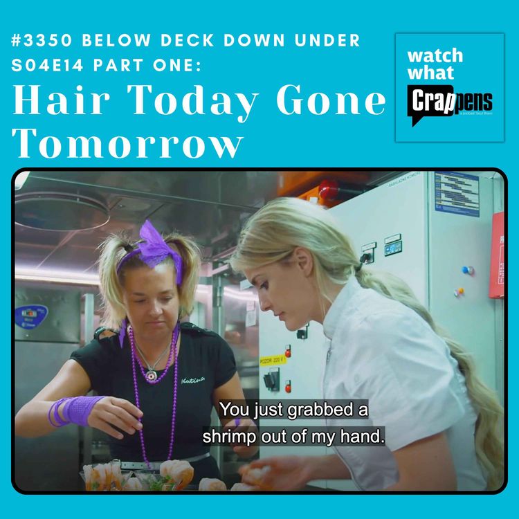 cover art for #3350 Below Deck Down Under S04E14 Part One: Hair Today Gone Tomorrow