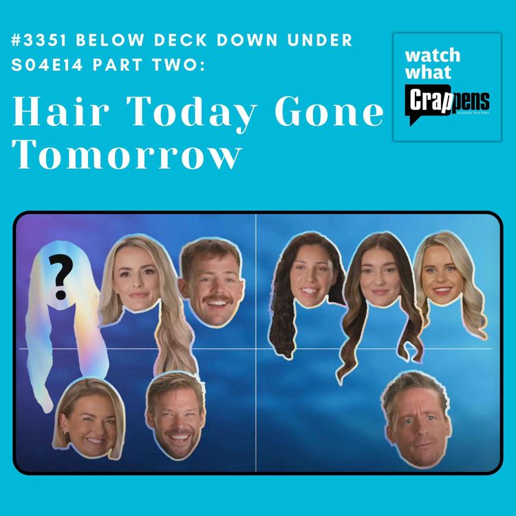 cover art for #3351 Below Deck Down Under S04E14 Part Two: Hair Today Gone Tomorrow 