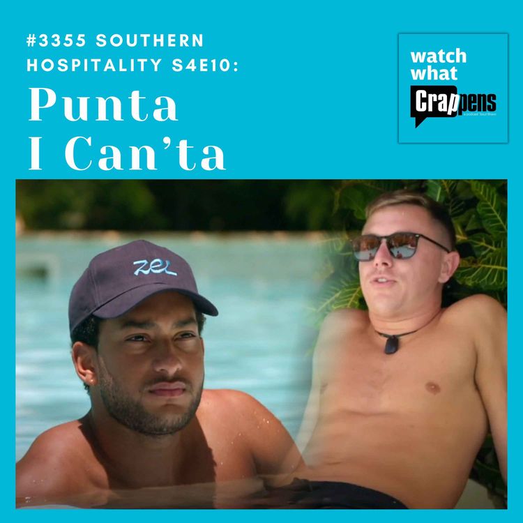 cover art for #3355 Southern Hospitality S4E10: Punta I Can’ta