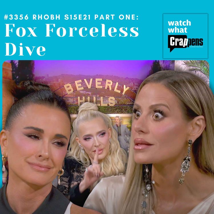cover art for #3356  RHOBH S15E21 Part One: Fox Forceless Dive