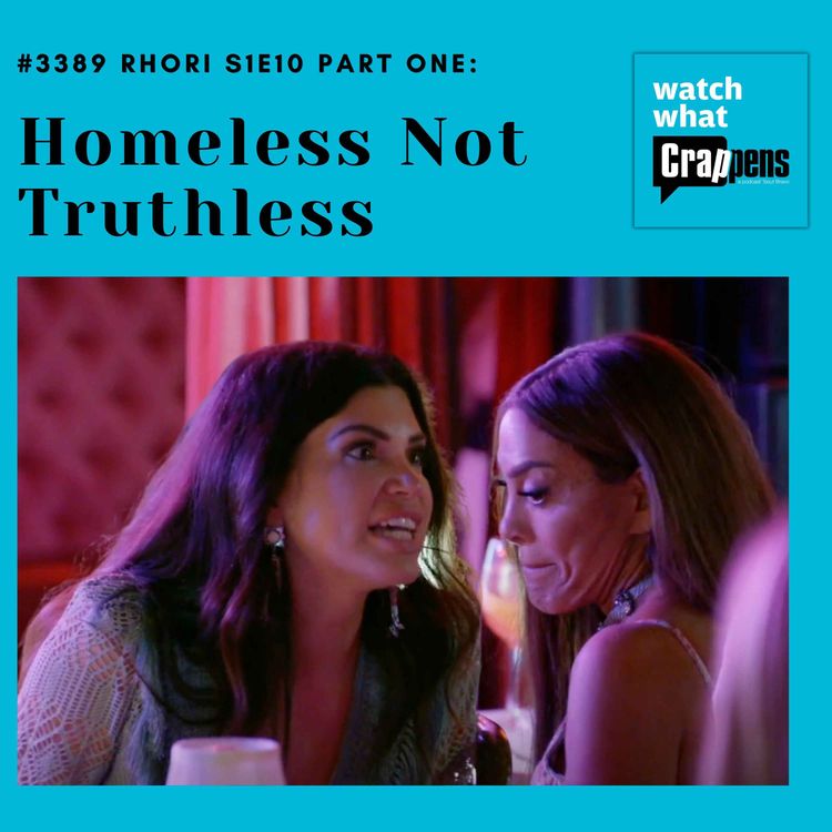 cover art for #3389 RHORI S1E10 Part One: Homeless Not Truthless