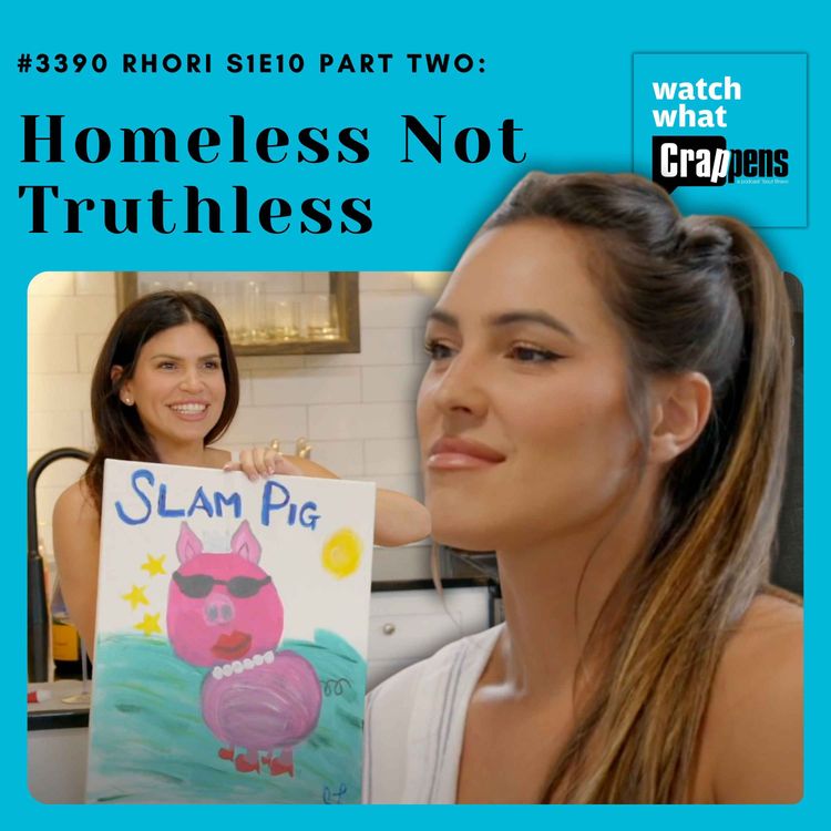 cover art for #3390 RHORI S1E10 Part Two: Homeless Not Truthless