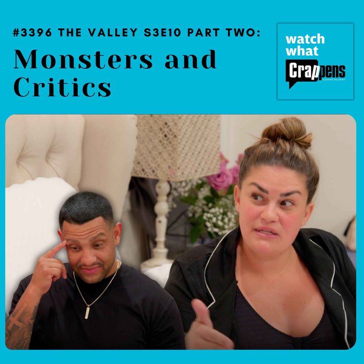 cover art for #3396 The Valley S3E10 Part Two: Monsters and Critics