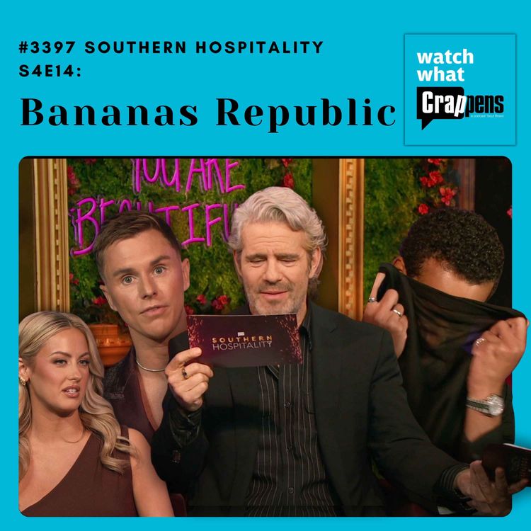 cover art for #3397 Southern Hospitality S4E14: Bananas Republic