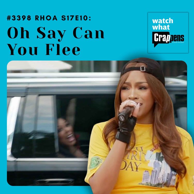 cover art for #3398 RHOA S17E10: Oh Say Can You Flee