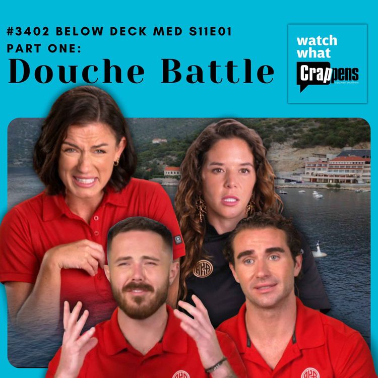 cover art for  #3402 Below Deck Med S11E01 Part One: Douche Battle