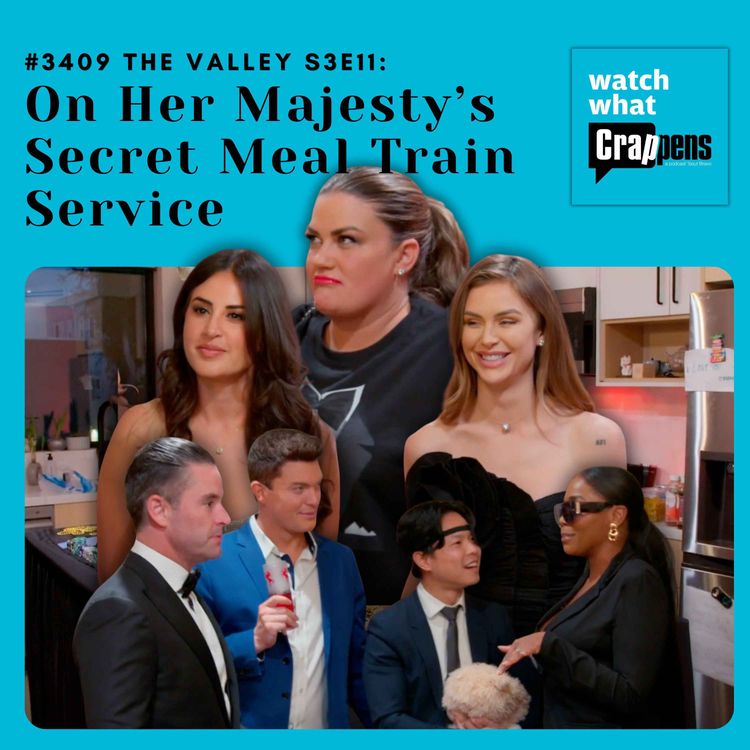 cover art for #3409 The Valley S3E11: On Her Majesty’s Secret Meal Train Service