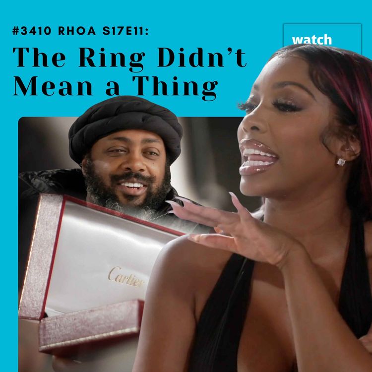 cover art for #3410 RHOA S17E11: The Ring Didn’t Mean a Thing