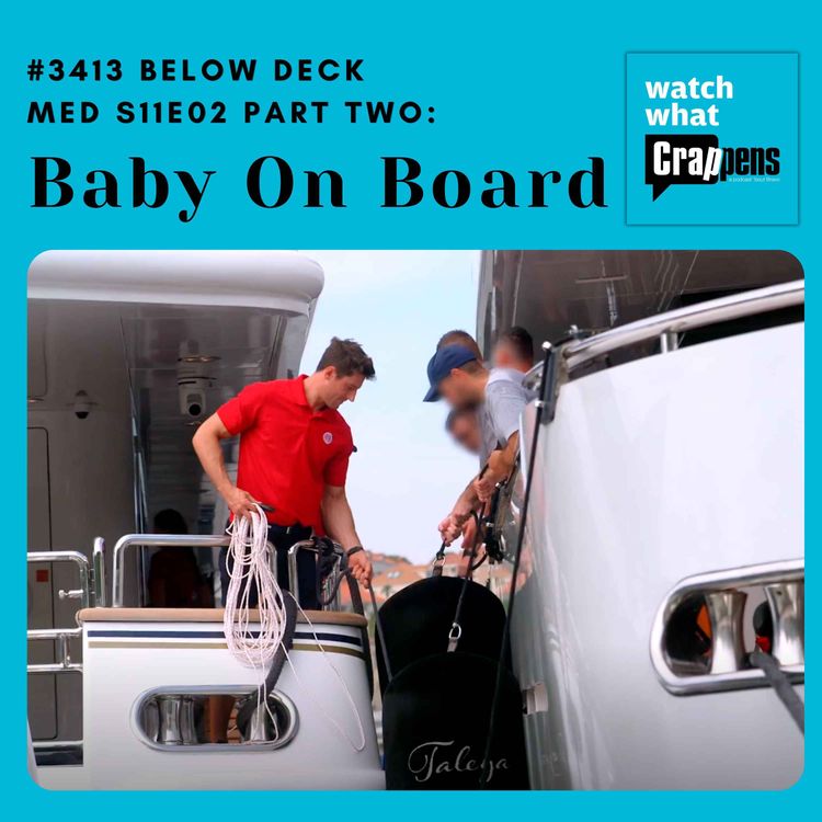 cover art for #3413 Below Deck Med S11E02 Part Two: Baby On Board