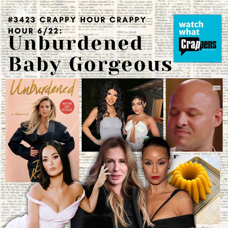 cover art for #3423 Crappy Hour Crappy Hour 6/22: Unburdened Baby Gorgeous