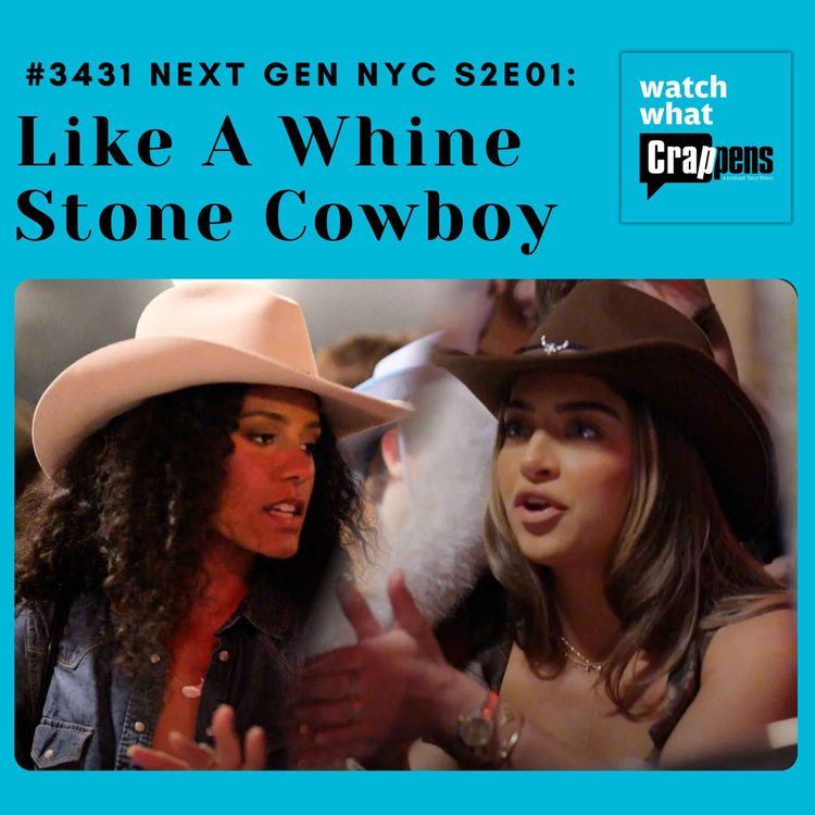 cover art for #3431 Next Gen NYC S2E01: Like A Whine Stone Cowboy