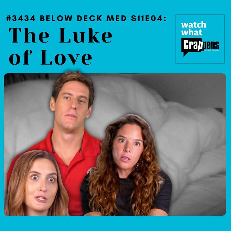 cover art for #3434 Below Deck Med S11E04: The Luke of Love