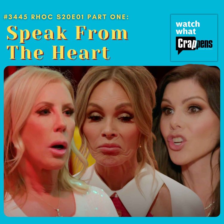 cover art for #3445 RHOC S20E01 Part One: Speak From The Heart